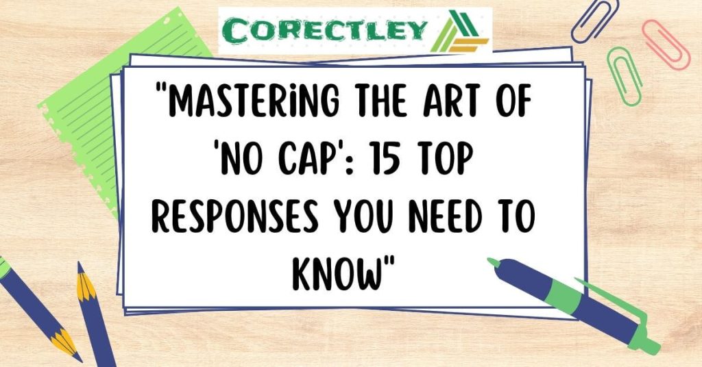 "Mastering the Art of 'No Cap': 15 Top Responses You Need to Know"