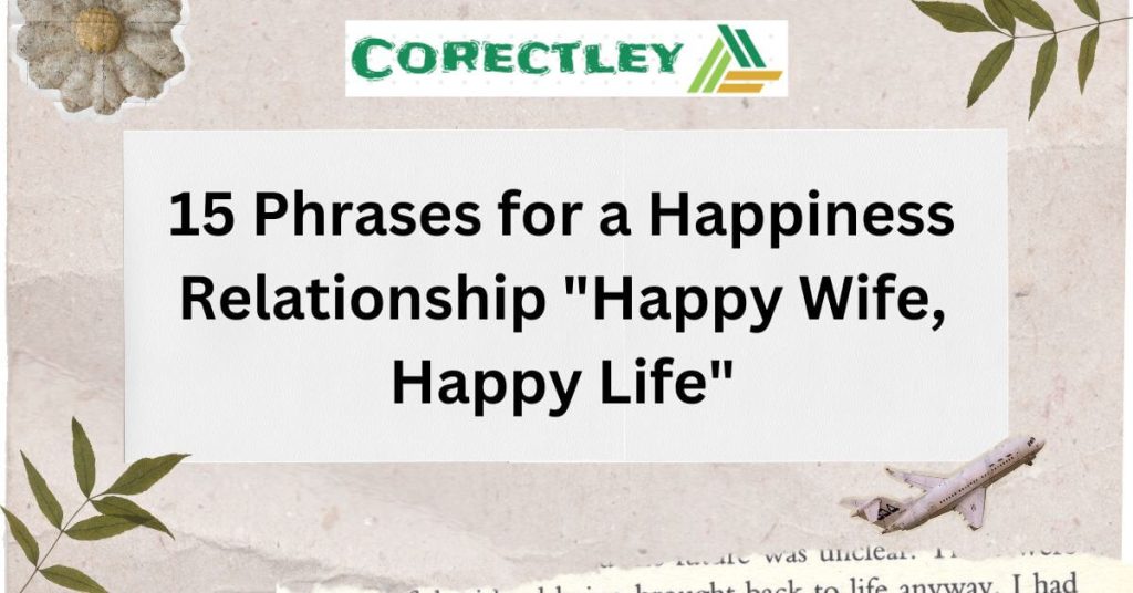 15 Phrases for a Happiness Relationship "Happy Wife, Happy Life"