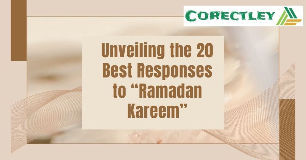 Unveiling the 20 Best Responses to “Ramadan Kareem”