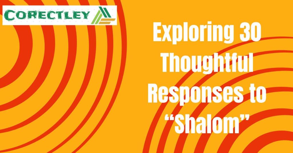 Exploring 30 Thoughtful Responses to “Shalom”