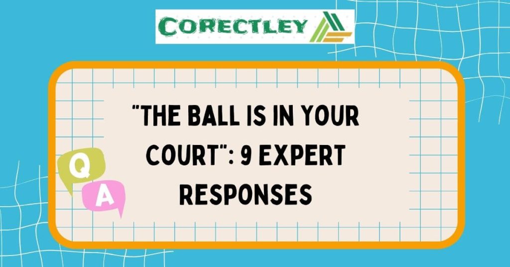 The Ball Is in Your Court