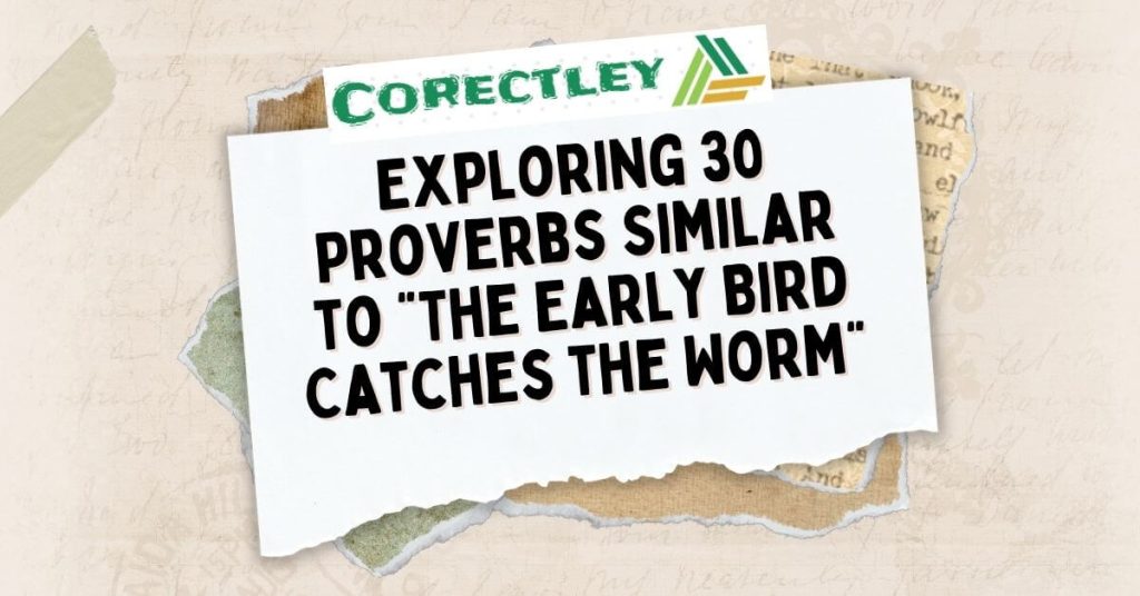 Exploring 30 Proverbs Similar to "The Early Bird Catches the Worm"