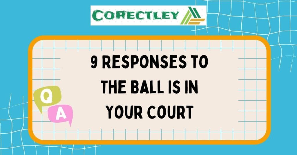9 Responses to The Ball Is In Your Court