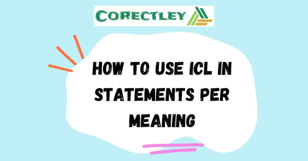 How To Use ICL In Statements Per Meaning