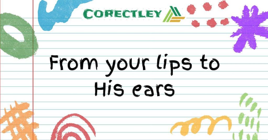 From your lips to His ears