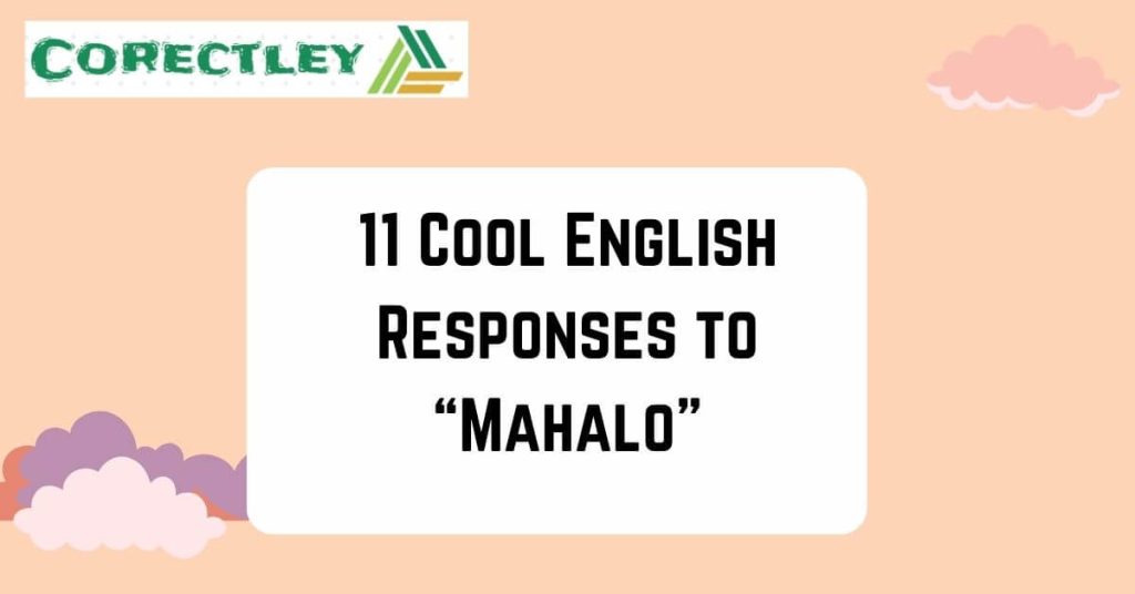 11 Cool English Responses to “Mahalo”