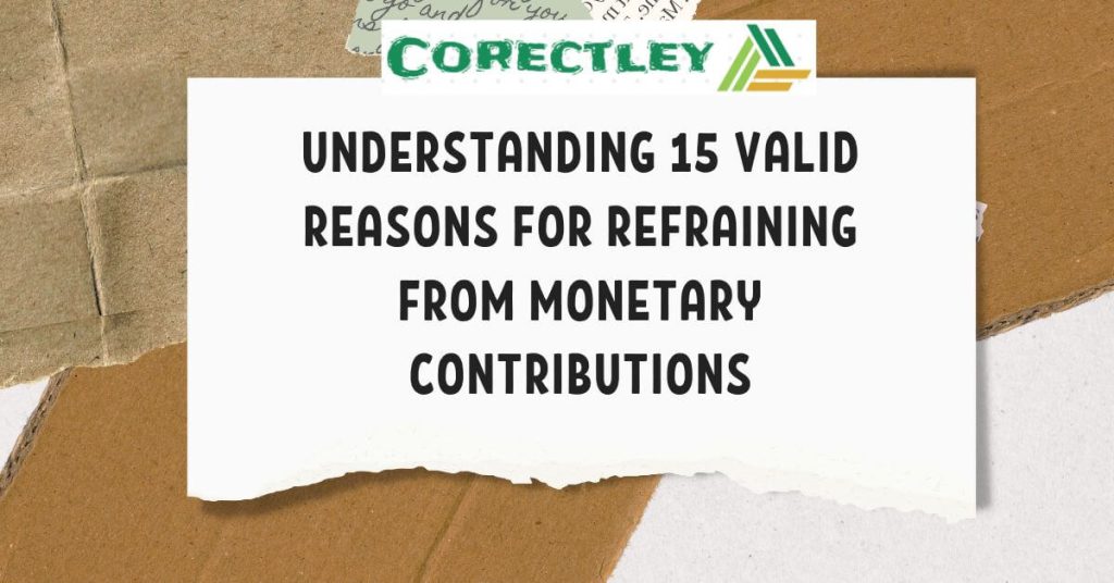 Understanding 15 Valid Reasons for Refraining from Monetary Contributions