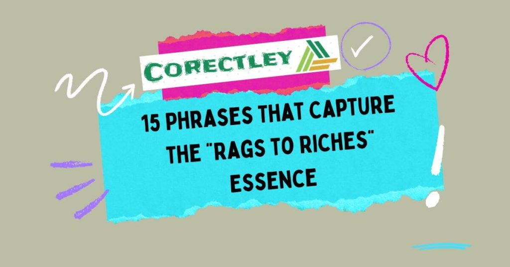 15 Phrases That Capture the "Rags to Riches" Essence