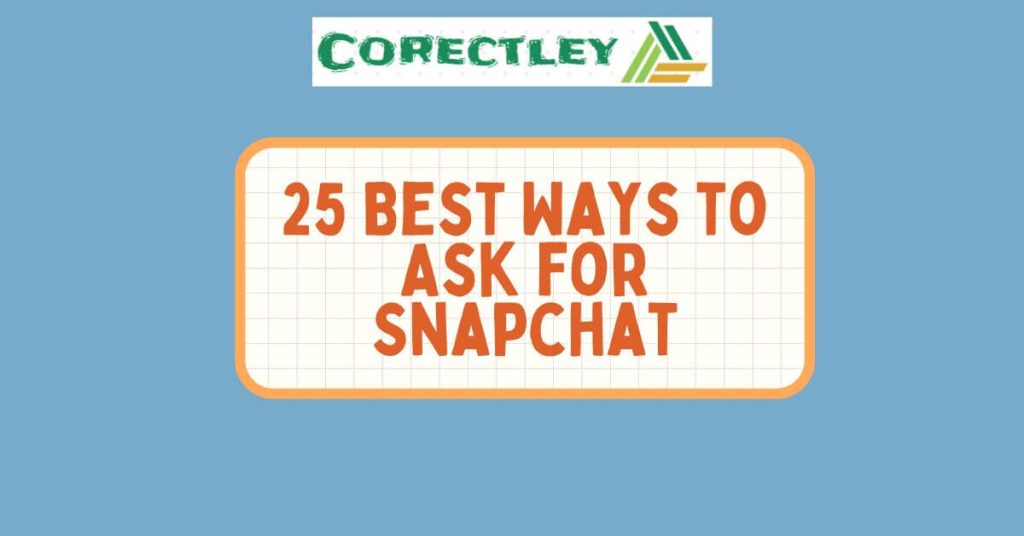 25 Best Ways to Ask for Snapchat