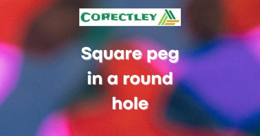 Square peg in a round hole