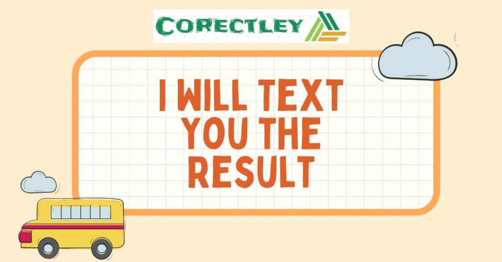 I Will Text You the Result